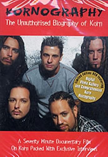 Korn: Kornography Unauthorized Biography