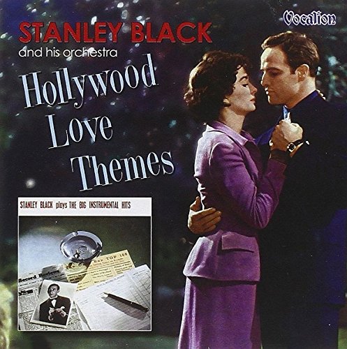 Hollywood Love Themes/Stanley Black Plays Big Instrumentals!