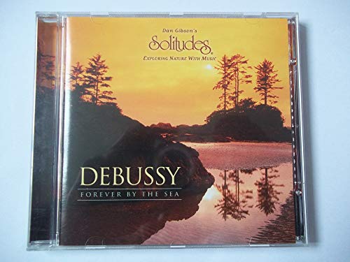 Debussy: Forever By the Sea