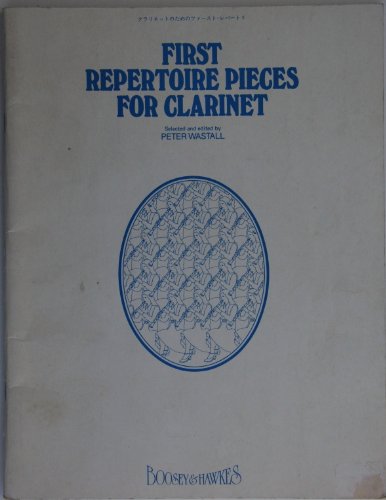 First Repertoire Pieces for Clarinet and Piano, Selected and Edited by Peter Wastall (Boosey & Hawkes)