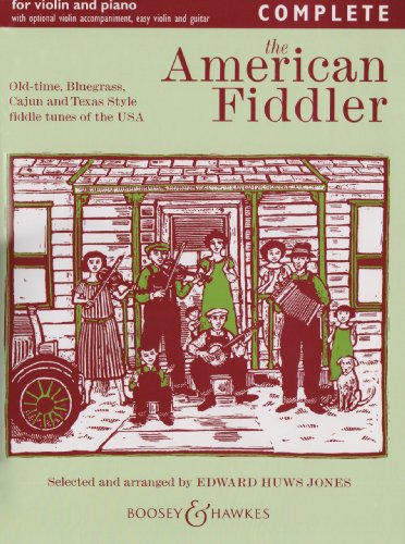 American Fiddler: Old-Time, Bluegrass, Cajun and Texas Style Fiddle Tunes of the USA : Complete: For Violin and Piano , with optional violoin accompaniment , easy vilolin and guitar
