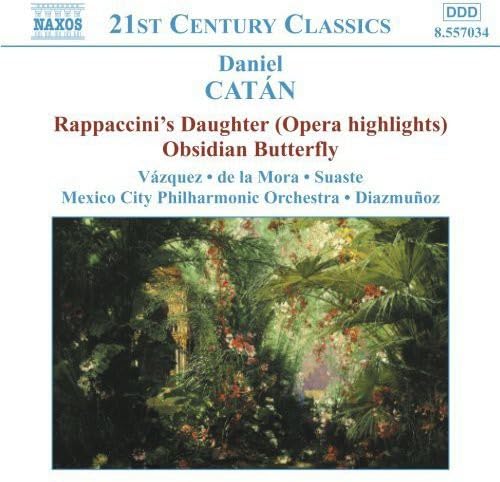 Daniel Catan - Catán: Rappaccini's Daughter [Highlights]