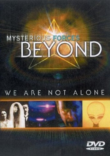 Mysterious Forces Beyond: We Are Not Alone [DVD]