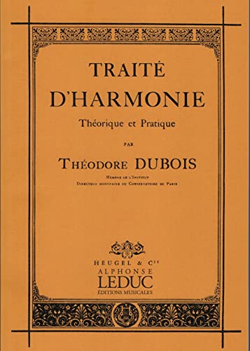 THEODORE DUBOIS - TRAITE D HARMONIE THEORIQUE ET PRATIQUE