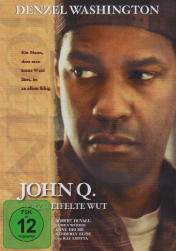 John Q. - Verzweifelte Wut