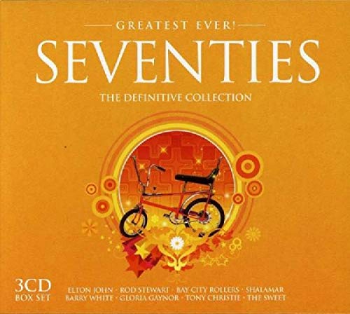 Greatest Ever Seventies: the Definitive Collection