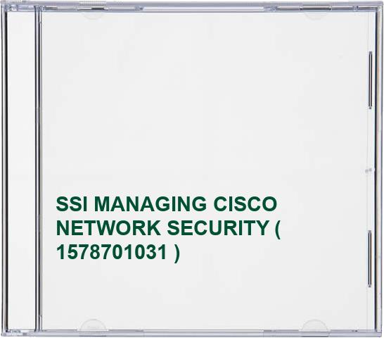 SSI MANAGING CISCO NETWORK SECURITY ( 1578701031 )