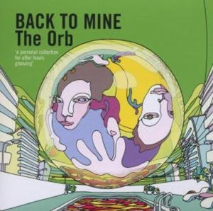 Back to Mine - The Orb