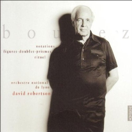 Boulez: Notations; Figures-Doubles-Prismes; Rituel