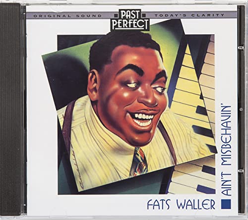 Fats Waller: Ain't Misbehavin' CD - Instrumental 30s & 40s Jazz Piano. Restored From The Original Recordings by Past Perfect