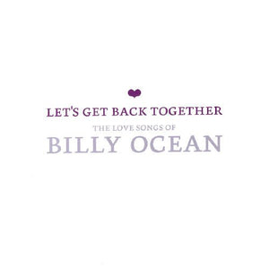 Let's Get Back Together - The Love Songs of Billy Ocean