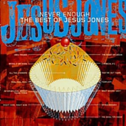 Never Enough - The Best Of Jesus Jones