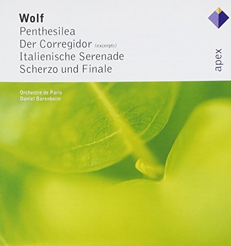Wolf: Penthesilea, Der Corregidor (excerpts), Italienische Serenade & Scherzo und Finale