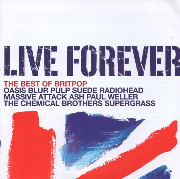 Live Forever - The Best Of Britpop