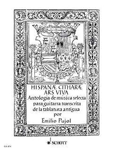 Hispanae Citharae Ars Viva: Antholigie de musique pour guitare transcrite des anciennes tablatures. guitar.