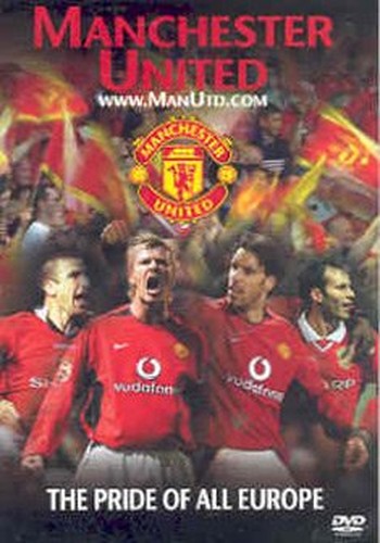 Manchester United: The Pride Of All Europe [DVD]