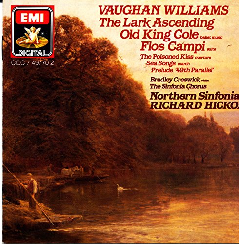 Vaughan Williams: The Lark Ascending, Old King Cole, Flos Campi, The Poisoned Kiss, Sea Songs, Prelude 49th Parallel
