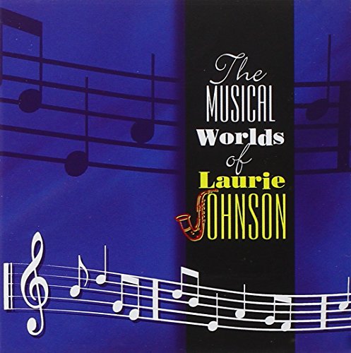 The Musical Worlds of Laurie Johnson