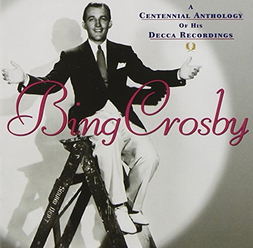A Centennial Anthology Of His Decca Recordings