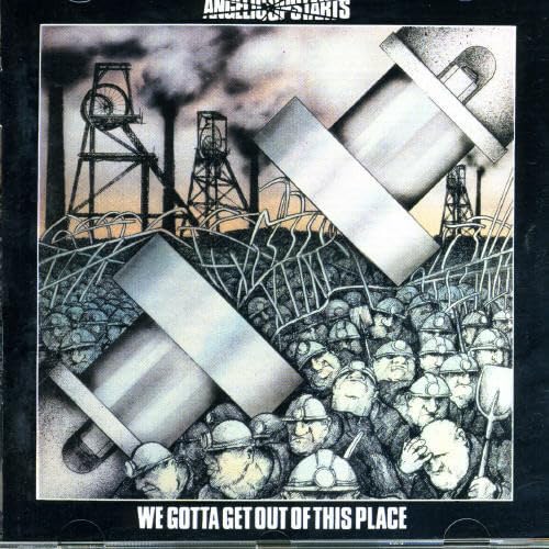 We Gotta Get Out of This Place