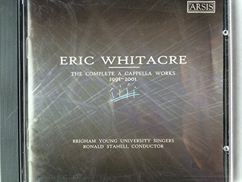 Whitacre: The Complete A Capella Works 1991-2001