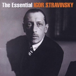 The Essential Igor Stravinsky