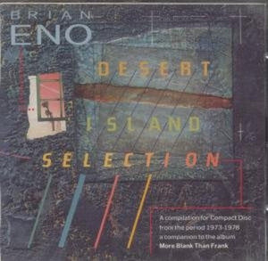 Brian Eno - Desert island selection 