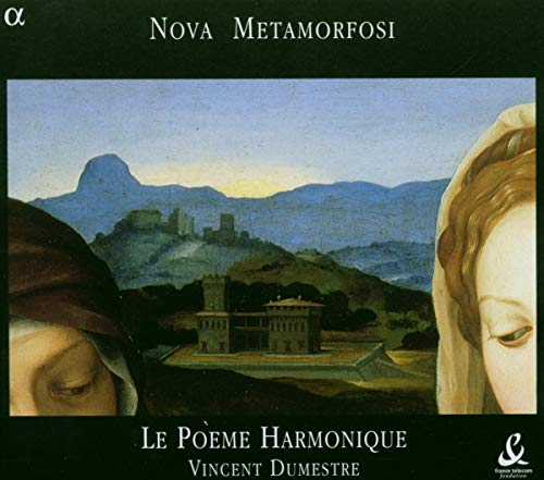 Nova Metamorfosi /Le Poème Harmonique · Dumestre