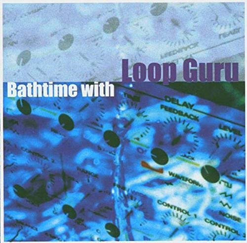 Bathtime With Loop Guru
