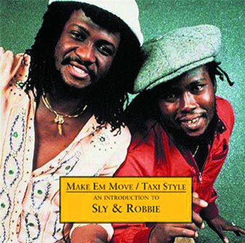 Make 'em Move/Taxi Style: An Introduction to Sly & Robbie