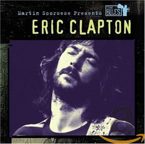 Martin Scorsese Presents The Blues - Eric Clapton