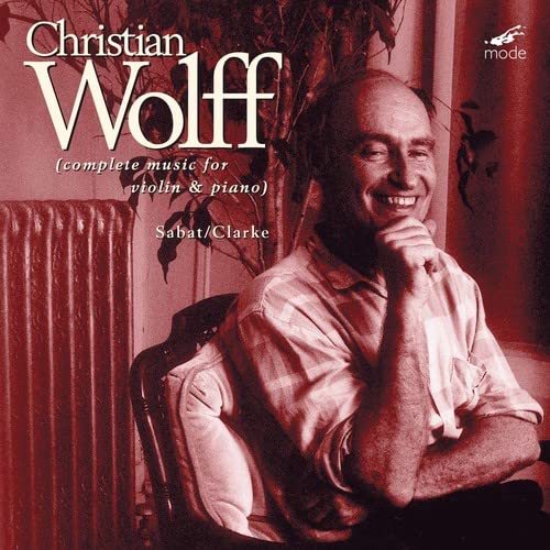 Christian Wolff: Complete Works For Violin & Piano