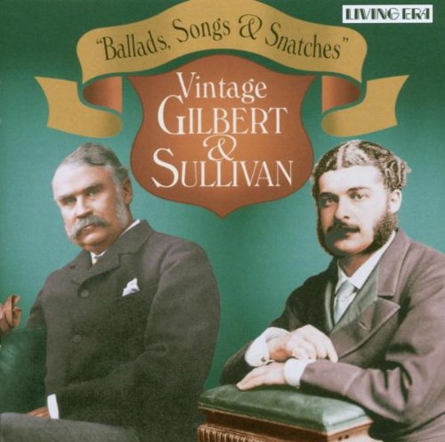 Vintage Gilbert & Sullivan - Ballads, Songs & Snatches
