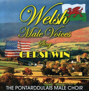 Welsh Male Voices Sing Gershwin