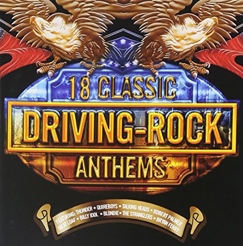 Driving Rock: 18 Classic Anthems