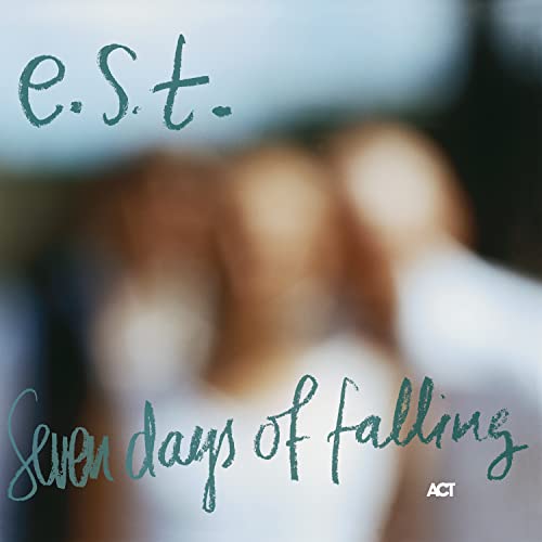 Esbjorn Svensson Trio - Seven Days of Falling