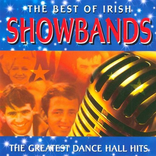 Best Of Irish Showbands, The - Greatest Dancehall Hits