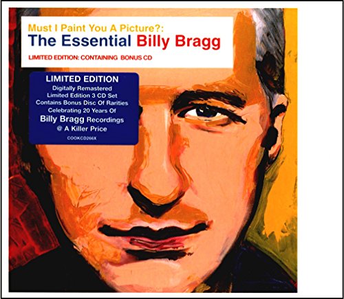 Must I Paint You a Picture - The Essential Billy Bragg