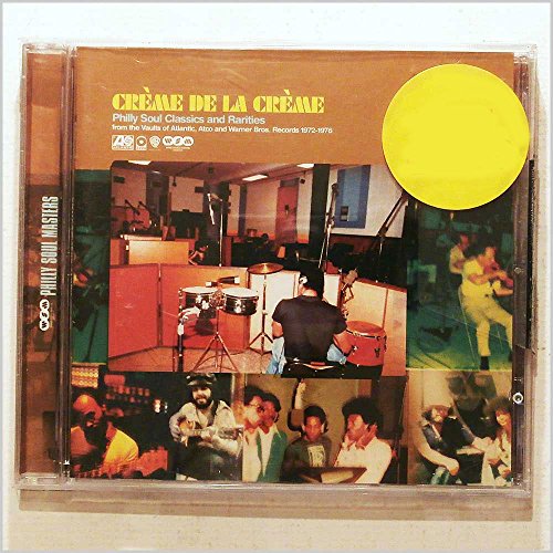 Crème de la Crème - Philly Soul Classics and Rarities
