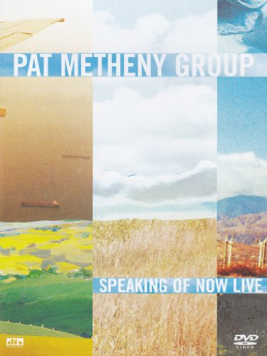 The Pat Metheny Group - Speaking Of Now Live [DVD] [2009]