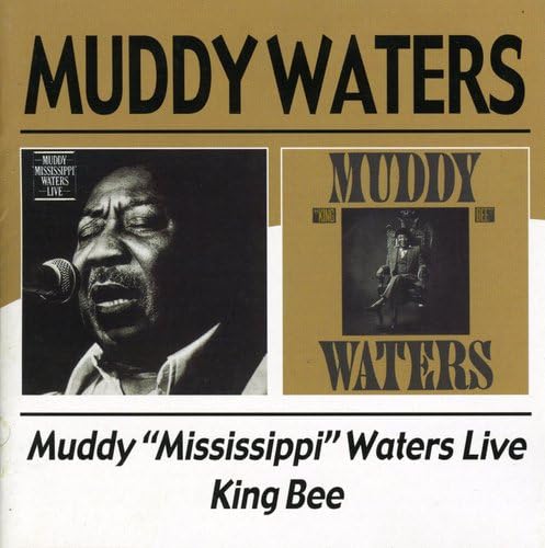 Muddy Mississippi Waters Live King Bee