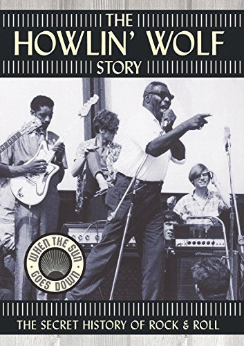 The Howlin' Wolf Story