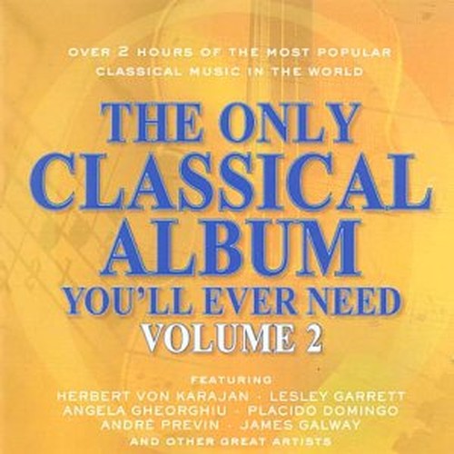 The Only Classical Album You'll Ever Need Volume 2