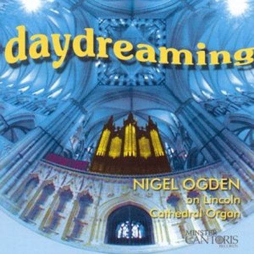 Daydreaming: Lincoln Cathedral Organ