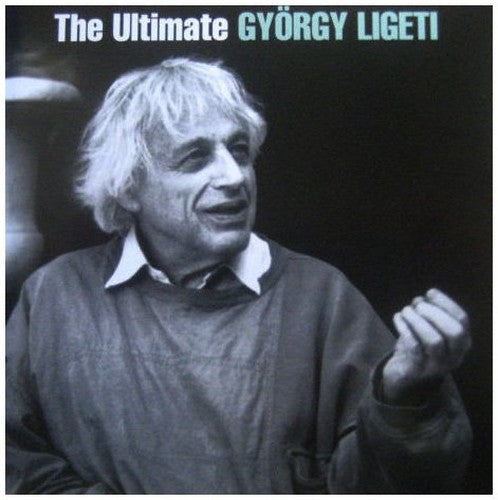 The Ultimate Gyorgy Ligeti