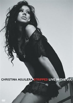 Christina Aguilera - Stripped Live In The U.K.