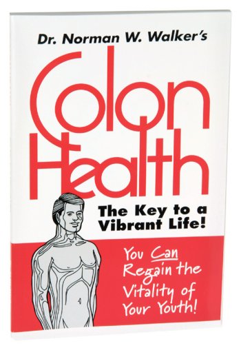 Colon Health: The Key to Vibrant Life! (in paperback, published by Norwalk Press)