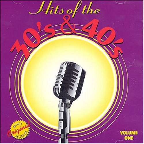 Hits of the 30s & 40s Vol. 1