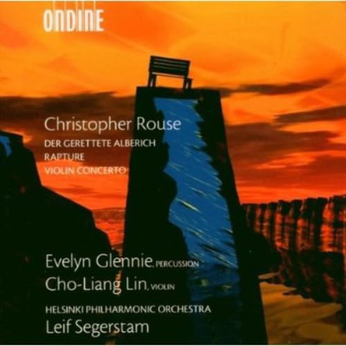 Christopher Rouse: Der Gerettete Alberich; Rapture; Violin Concerto