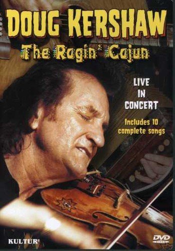 Ragin' Cajun - Doug Kershaw in Concert